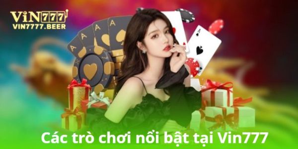 Danh mục trò chơi nổi trội tại Vin777