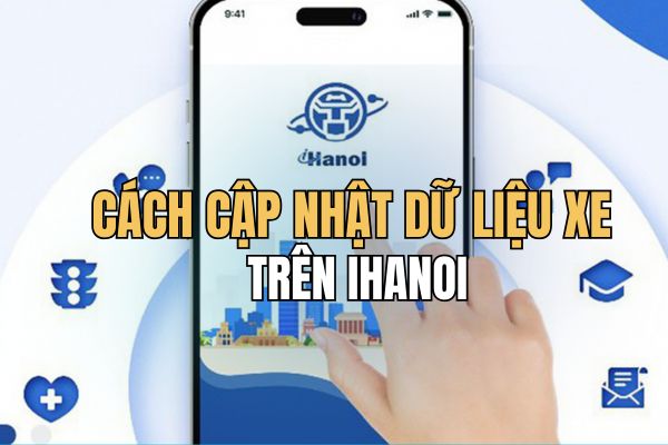 How to update vehicle data on iHanoi to synchronize information How to update vehicle data on iHanoi to synchronize information