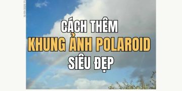 Cách tạo khung ảnh Polaroid chuẩn style Hàn Quốc trên Samsung 10