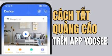 Cách tắt quảng cáo trên app Yoosee chỉ trong 1 phút 46