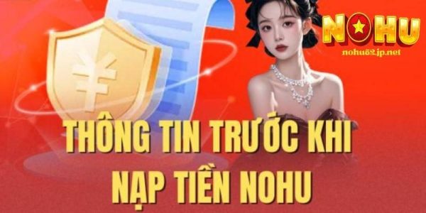 Cách nạp tiền Nohu an toàn và nhanh chóng