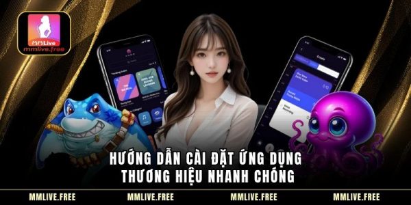 Hướng dẫn cài đặt ứng dụng thương hiệu nhanh chóng