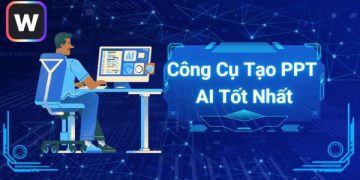 Tạo PPT Chuyên Nghiệp Ấn Tượng Chỉ Trong Vài Giây Với WorkPPT AI 44