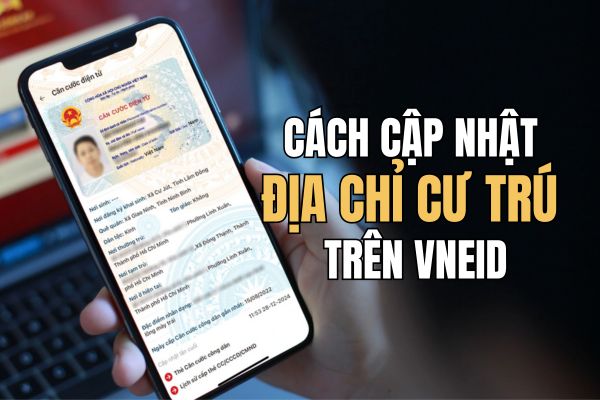 How to update residential address on VNeID, avoid fines from December 15 How to update residential address on VNeID, avoid fines from December 15