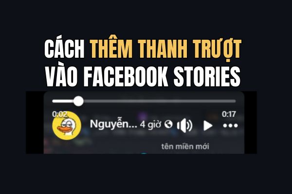 Cách thêm thanh trượt vào Facebook Stories để tua video dễ dàng 15