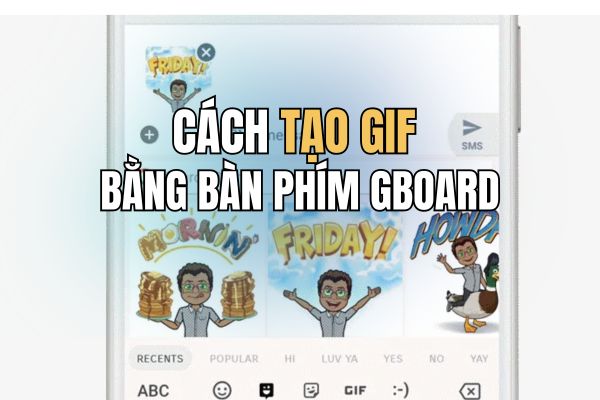 Instructions for creating GIFs using the Gboard keyboard on iPhone Instructions for creating GIFs using the Gboard keyboard on iPhone