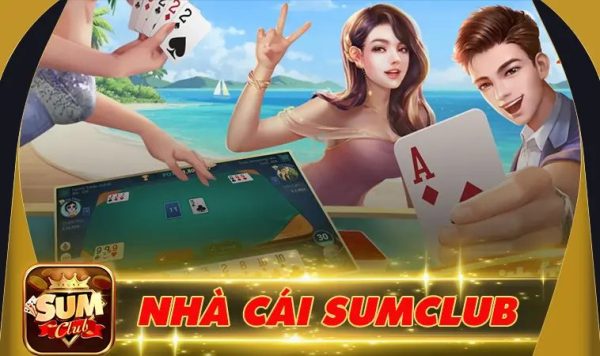 Cổng Game SumClub - Bến Đỗ Giải Trí Cho Mọi Tín Đồ Cá Cược 7 Giao Diện & Trải Nghiệm Mượt Mà - Như Đang Ở Sòng Bài Thật