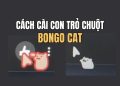 cách cài con trỏ chuột Bongo Cat