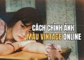 cách chỉnh ảnh màu vintage online
