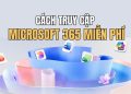 cách dùng Microsoft 365 miễn phí