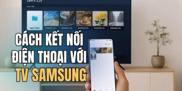 cách kết nối điện thoại với TV Samsung