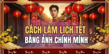 cách làm lịch Tết bằng ảnh chính mình