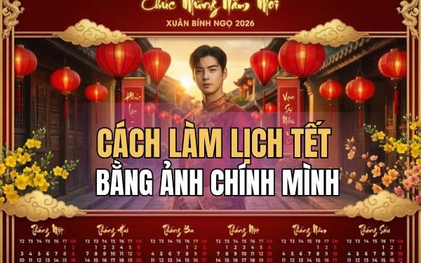 cách làm lịch Tết bằng ảnh chính mình