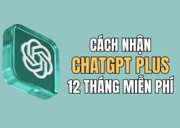 cách nhận Chatgpt Plus 12 tháng miễn phí