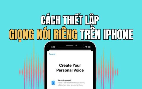 cách thiết lập giọng nói riêng trên iPhone