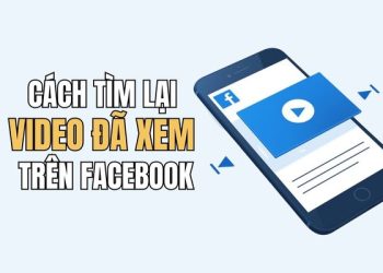 Cách tìm lại video đã xem trên Facebook 11 cách tìm lại video đã xem trên Facebook