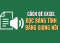 Speak Cells: Công cụ Excel đọc bảng tính bằng giọng nói cực hay 43 Excel đọc bảng tính bằng giọng nói