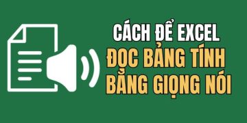 Excel đọc bảng tính bằng giọng nói