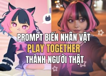 Cách dùng prompt biến nhân vật Play Together thành người thật 29 prompt biến nhân vật Play Together thành người thật