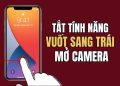 Bí quyết tắt tính năng vuốt sang trái mở camera trên iPhone 9 Tắt tính năng vuốt sang trái mở camera