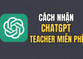 Cách nhận ChatGPT K-12 Teacher miễn phí 2