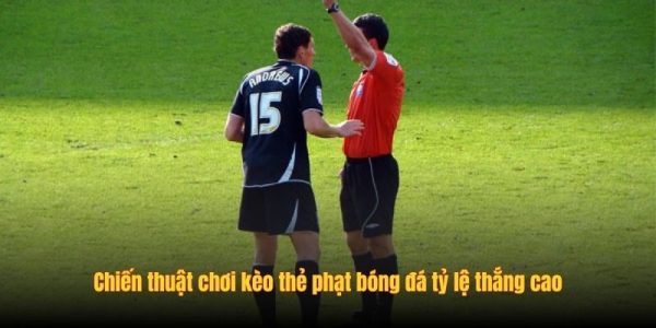 Tìm hiểu kèo thẻ phạt và cách đọc tình huống 8 Cách theo dõi và phân tích đọc trận tốt