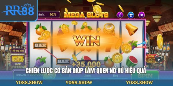 Nổ Hũ RR88 - Không Gian Giải Trí Đổi Thưởng Bùng Nổ Cảm Xúc 8 Chiến lược cơ bản giúp làm quen nổ hũ hiệu quả