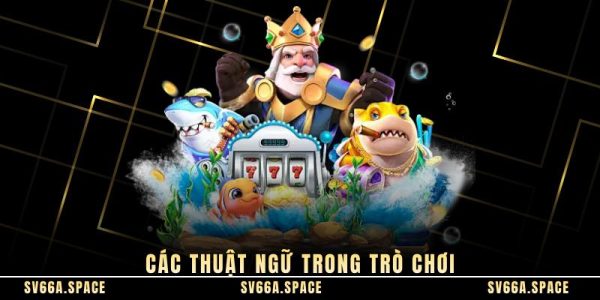 Các thuật ngữ trong trò chơi