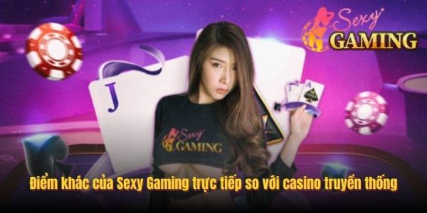Sexy Gaming Trực Tiếp Và Xu Hướng Hiện Đại Tại Tg88 6 Điểm khác của Sexy Gaming trực tiếp so với casino truyền thống