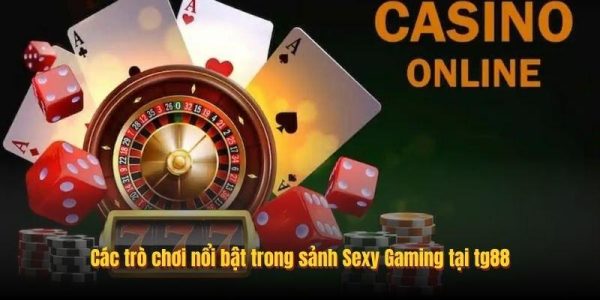 Sexy Gaming Trực Tiếp Và Xu Hướng Hiện Đại Tại Tg88 7 Các trò chơi nổi bật trong sảnh Sexy Gaming tại tg88