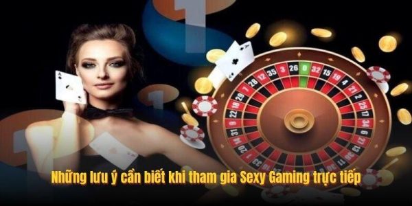 Sexy Gaming Trực Tiếp Và Xu Hướng Hiện Đại Tại Tg88 8 Những lưu ý cần biết khi tham gia Sexy Gaming trực tiếp