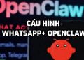 Hướng dẫn kết nối OpenClaw với Whatsapp 2