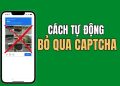 mẹo tắt hẳn mã CAPTCHA trên iPhone và Mac