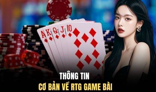 RTG Game Bài - Giải Trí Mượt, Săn Thưởng Khủng 6 Thông tin cơ bản về RTG game bài