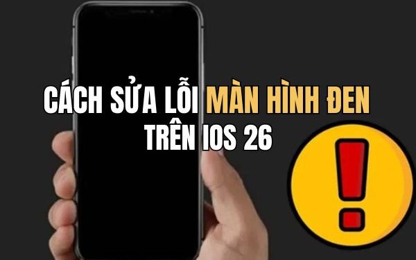 cách sửa lỗi màn hình đen trên iOS 26