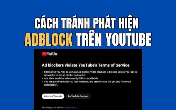 cách tránh phát hiện Adblock trên Youtube
