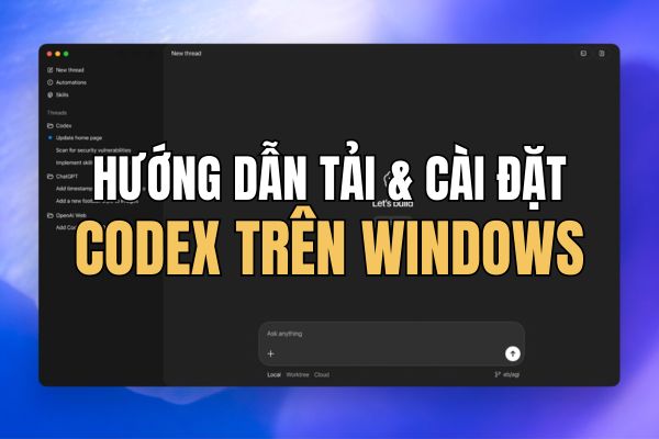 Codex Vn Hướng dẫn cài Codex trên Windows: AI lập trình của OpenAI đã có bản ...