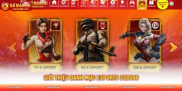Giới thiệu danh mục Esports SODO66
