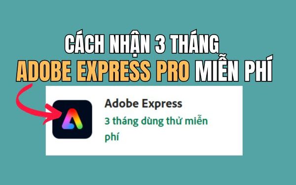 3 tháng Adobe Express Pro miễn phí
