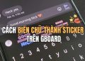 cách biến chữ thành sticker trên Gboard