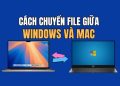 cách chuyển file giữa Windows và Mac qua mạng LAN