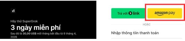 Cách nâng cấp SuperGrok Heavy miễn phí 1 năm qua Amazon Pay 27 Chọn phương thức Amazon Pay