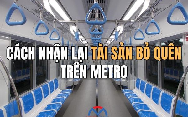 để quên đồ trên tàu Metro phải làm sao