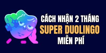 nhận 2 tháng Super Duolingo miễn phí