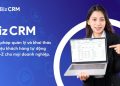 Marketing Automation với BizCRM: Doanh nghiệp tiết kiệm ngân sách, khách hàng vẫn được chăm sóc liên tục 11