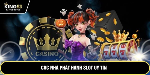 Các nhà phát hành slot uy tín