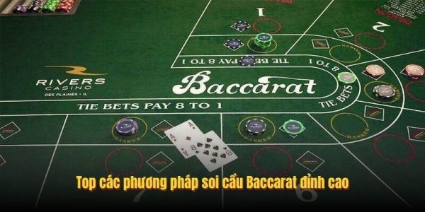 Top các phương pháp soi cầu Baccarat đỉnh cao