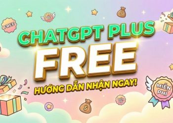 1 tháng ChatGPT Plus miễn phí