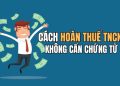 cách hoàn thuế TNCN không cần chứng từ