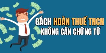 cách hoàn thuế TNCN không cần chứng từ